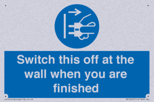 Switch this off at the wall when you are finished
